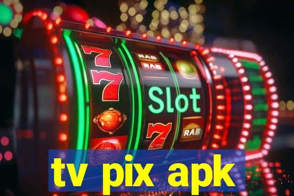 tv pix apk